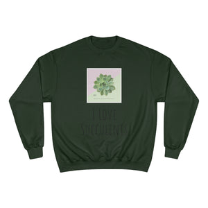 I Love Succulents Sweatshirt